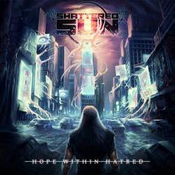 Shattered Sun : Hope Within Hatred